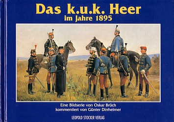 Oskar Brüch & Günter Dirrheimer: Das k. u. k. Heer 1895