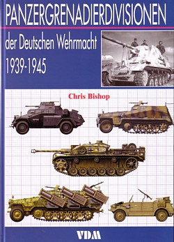 Bishop: Panzergrenadierdivisionen der Deutschen Wehrmacht...