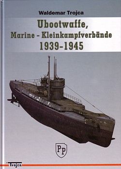 Ubootwaffe, Marine-Kleinkampfverbände 1939-1945