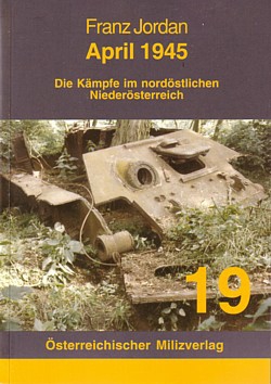 April 1945 . Die Kämpfe im nordöstlichen Niederösterreich