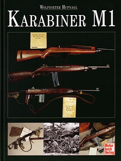 Wolfdieter Hufnagl: Der Karabiner M1