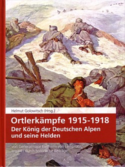 Helmut Golowitsch (Hrsg.): Ortlerkämpfe 1915-1918