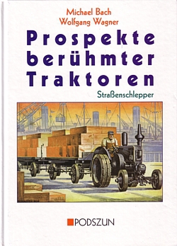 Prospekte berühmter Traktoren - Straßenschlepper (Obere Einbandecke etwas bestoßen)