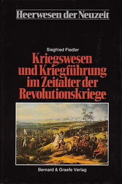 Kriegswesen und Kriegführung im Zeitalter der Revolutionskriege