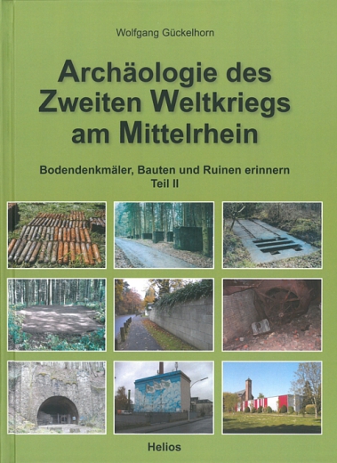 Archäologie des II. Weltkrieges am Mittelrhein - Teil II