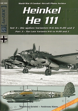 Heinkel He 111 - Teil 3: Die späten Varianten H-6 bis H-20 und Z