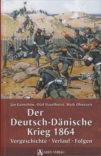 Der Deutsch-Dänische Krieg 1864: Vorgeschichte - Verlauf - Folge