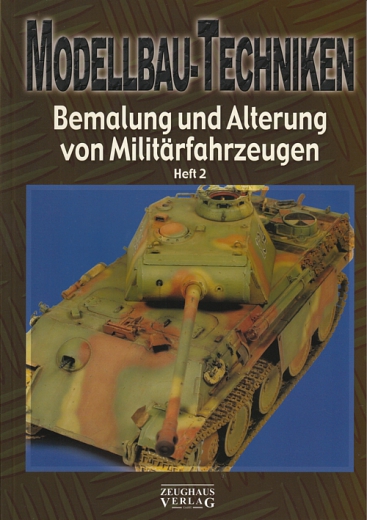 Modellbau-Techniken: Bemalung & Alterung von Militärfahrzeugen 2