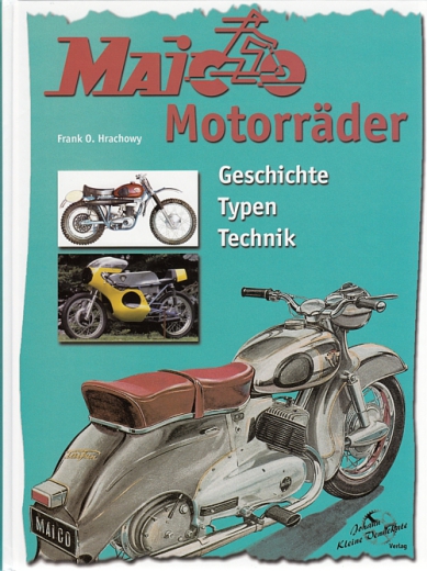 Maico Motorräder: Geschichte - Typen - Technik