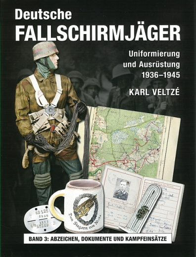 Deutsche Fallschirmjäger, Band 3: Abzeichen Dokumente & Einsätze