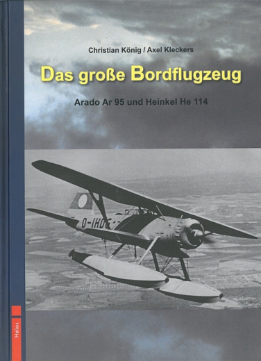 Das Große Bordflugzeug - Arado AR 95 und Heinkel He 114