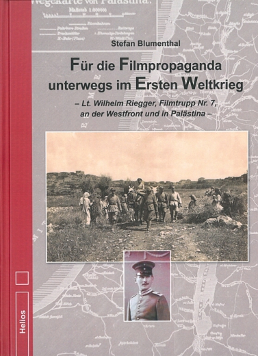 Für die Filmpropaganda unterwegs im Ersten Weltkrieg