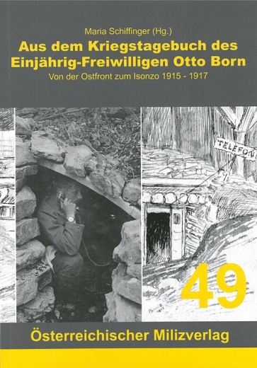 Aus dem Kriegstagebuch des Einjährig-Freiwilligen Otto Born: Von der Ostfront zum Isonzo 1915-1917