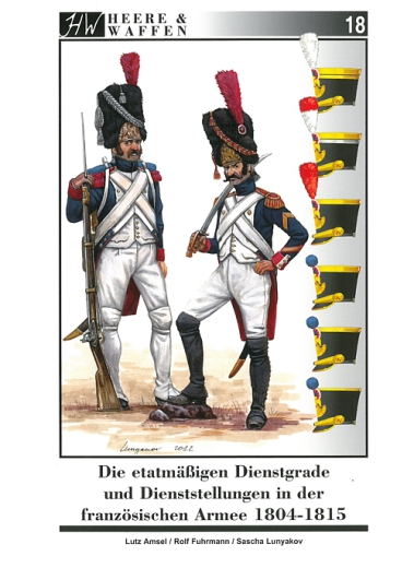 Die etatmäßigen Dienstgrade und Dienststellungen der französischen Armee 1804-1815