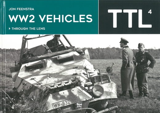 WW2 Vehicles Through the Lens - TTL Vol. 4