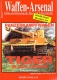 Waffen-Arsenal: Fleischer - Panzerkampfwagen Tiger i. d. Truppe