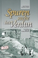 Spurensuche bei Verdun - Ein Fhrer ber die Schlachtfelder