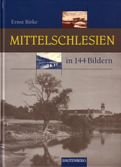 Ernst Birke: Mittelschlesien in 144 Bildern