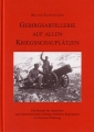 R. Kaltenegger: Gebirgsartillerie auf allen Kriegsschaupltzen