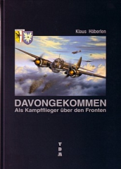 Häberlen: Davongekommen - Als Kampfflieger über den Fronten
