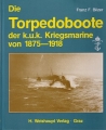 Franz F. Bilzer: Die Torpedoboote der k.u.k. Kriegsmarine ...
