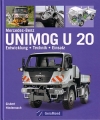 Mercedes Benz Unimog U 20: Entwicklung - Technik - Einsatz