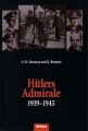 Hitlers Admirale 1939-1945