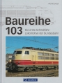 Baureihe 103 - Die erste Schnellfahr-Lokomotive der Bundesbahn