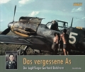 Das vergessene As - Der Jagdflieger Gerhard Barkhorn