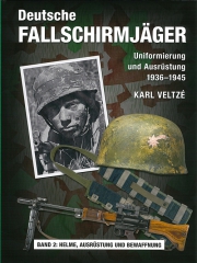 Deutsche Fallschirmjäger, Band 2: Helme, Ausrüstung & Bewaffnung