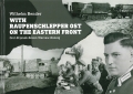 With Raupenschlepper OST on the Eastern Front: Orel-Brjansk-Kowel-Warsaw-Danzig